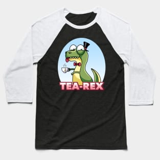 Tea Rex Funny Sarcastic Dinosaur Baseball T-Shirt